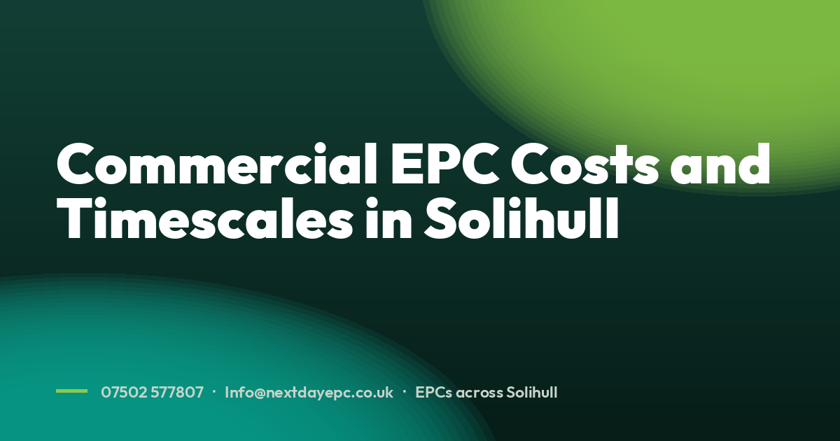 Commercial EPC Costs and Timescales in Solihull