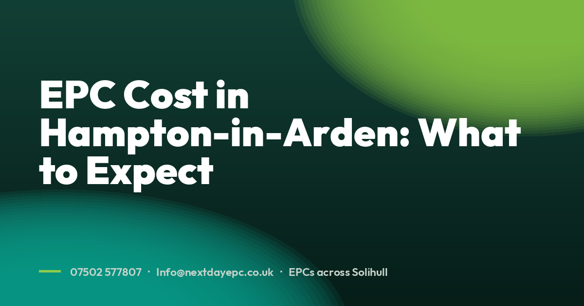EPC Cost in Hampton-in-Arden: What to Expect