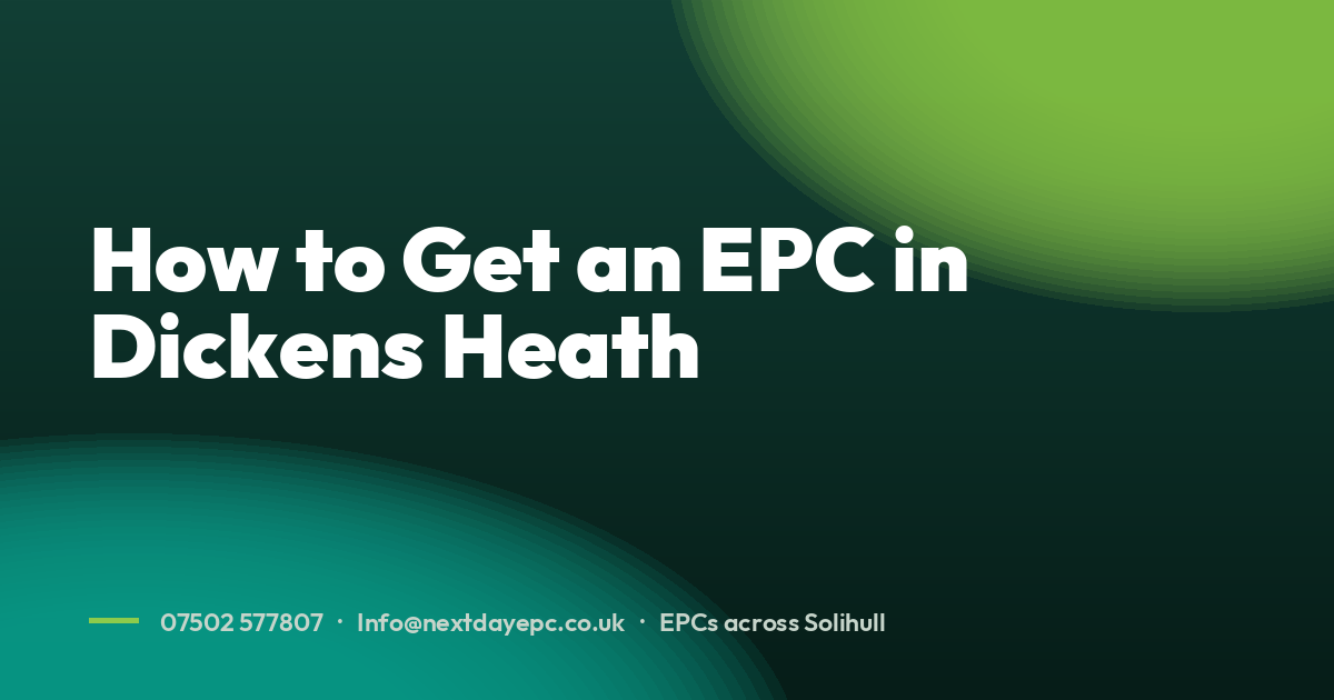 How to Get an EPC in Dickens Heath