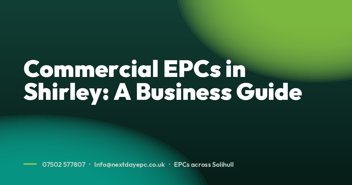 Commercial EPCs in Shirley: A Business Guide