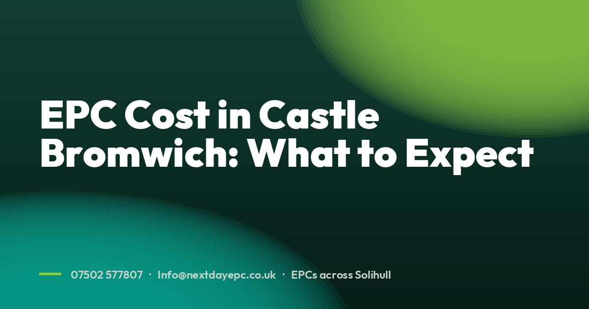 EPC Cost in Castle Bromwich: What to Expect